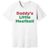 Daddy Little Meatball Italian Funny Daddy Little Meatball Father’s Day Premium T-Shirt