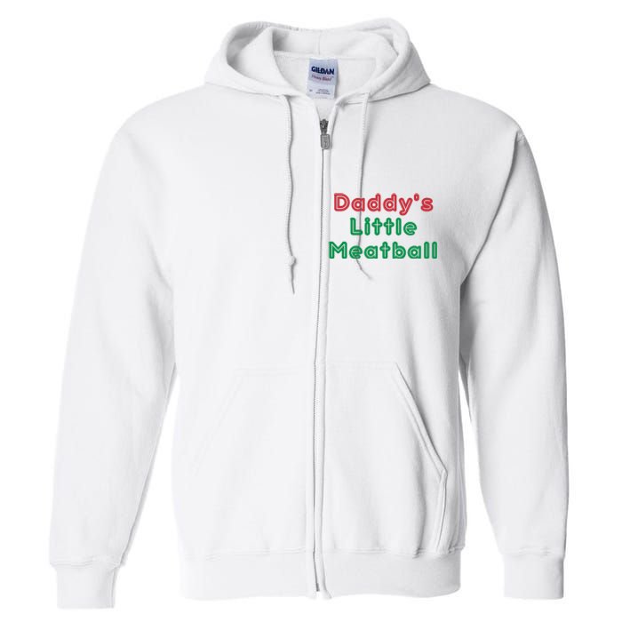 Daddy Little Meatball Italian Funny Daddy Little Meatball Father’s Day Full Zip Hoodie