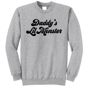 Daddy's Lil Monster  Tall Sweatshirt