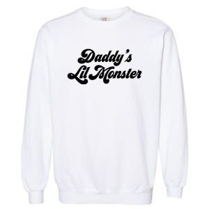 Daddy's Lil Monster  Garment-Dyed Sweatshirt