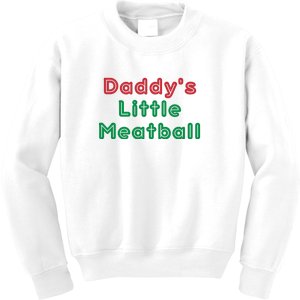 Daddy Little Meatball Kids Sweatshirt