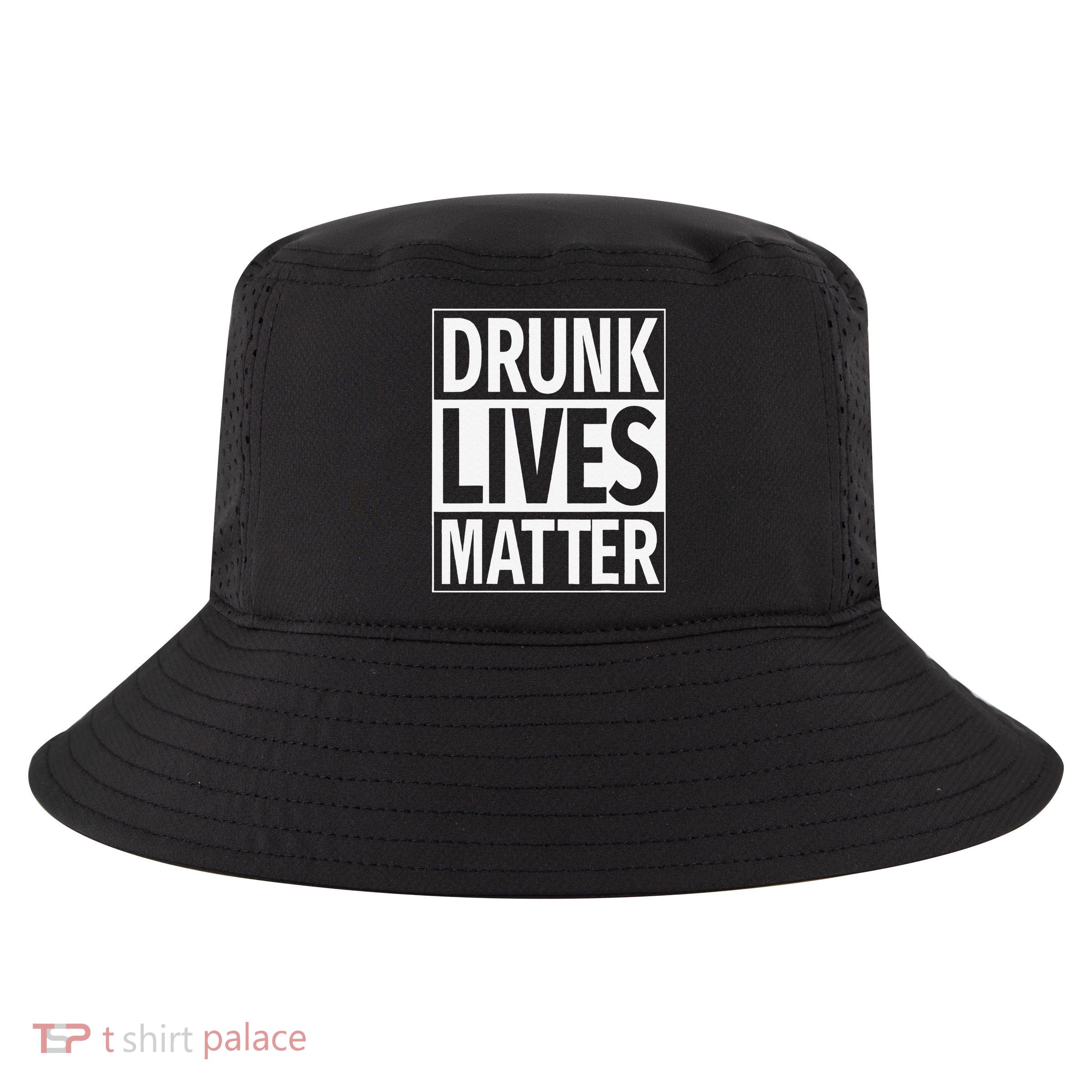 Drunk Lives Matter Saint Patrick's Day Unisex Cool Comfort Performance Bucket Hat