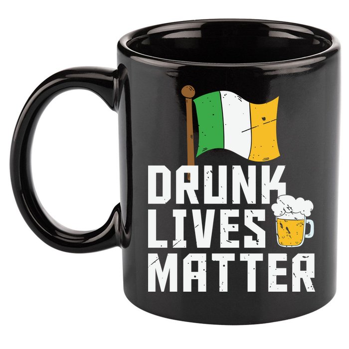 Drunk Lives Matter Funny St Patricks Day 11oz C Handle Ceramic Mug