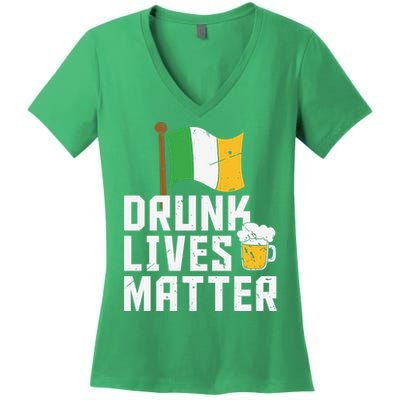 Drunk Lives Matter Funny St Patricks Day Women's V-Neck T-Shirt