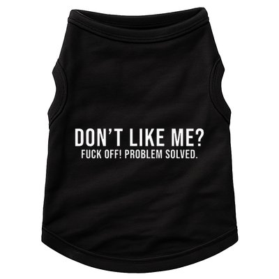 DonT Like Me Fuck Off! Problem Solved Funny Doggie Tank
