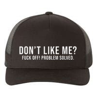 DonT Like Me Fuck Off! Problem Solved Funny Yupoong Adult 5-Panel Trucker Hat