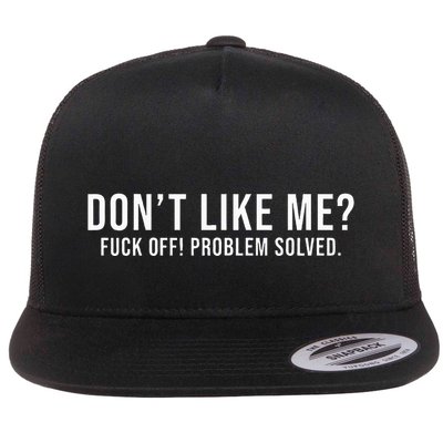 DonT Like Me Fuck Off! Problem Solved Funny Flatbill Hat