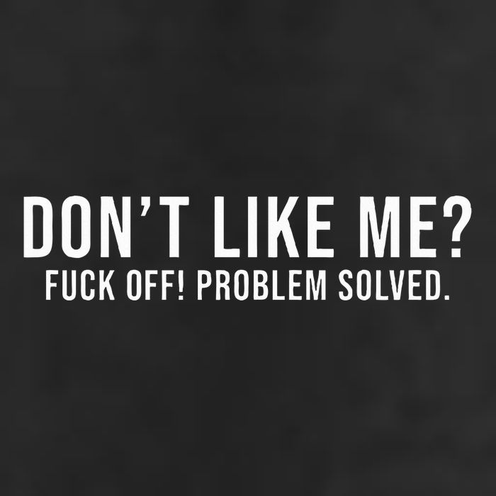 DonT Like Me Fuck Off! Problem Solved Funny Premium Pullover Hoodie