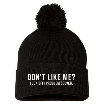 DonT Like Me Fuck Off! Problem Solved Funny Pom Pom 12in Knit Beanie
