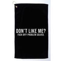 DonT Like Me Fuck Off! Problem Solved Funny Golf Towel
