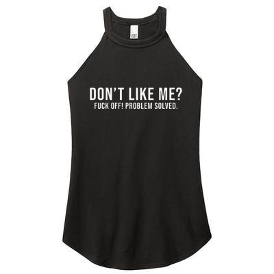 DonT Like Me Fuck Off! Problem Solved Funny Women's Perfect Tri Rocker Tank