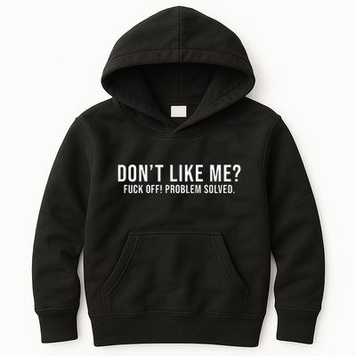 DonT Like Me Fuck Off! Problem Solved Funny Kids Hoodie