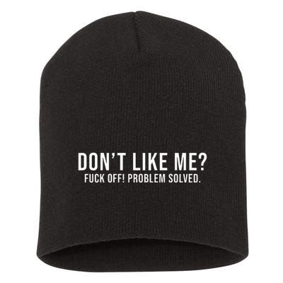 DonT Like Me Fuck Off! Problem Solved Funny Short Acrylic Beanie