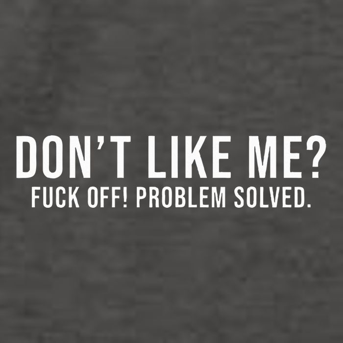 DonT Like Me Fuck Off! Problem Solved Funny Vector Backpack