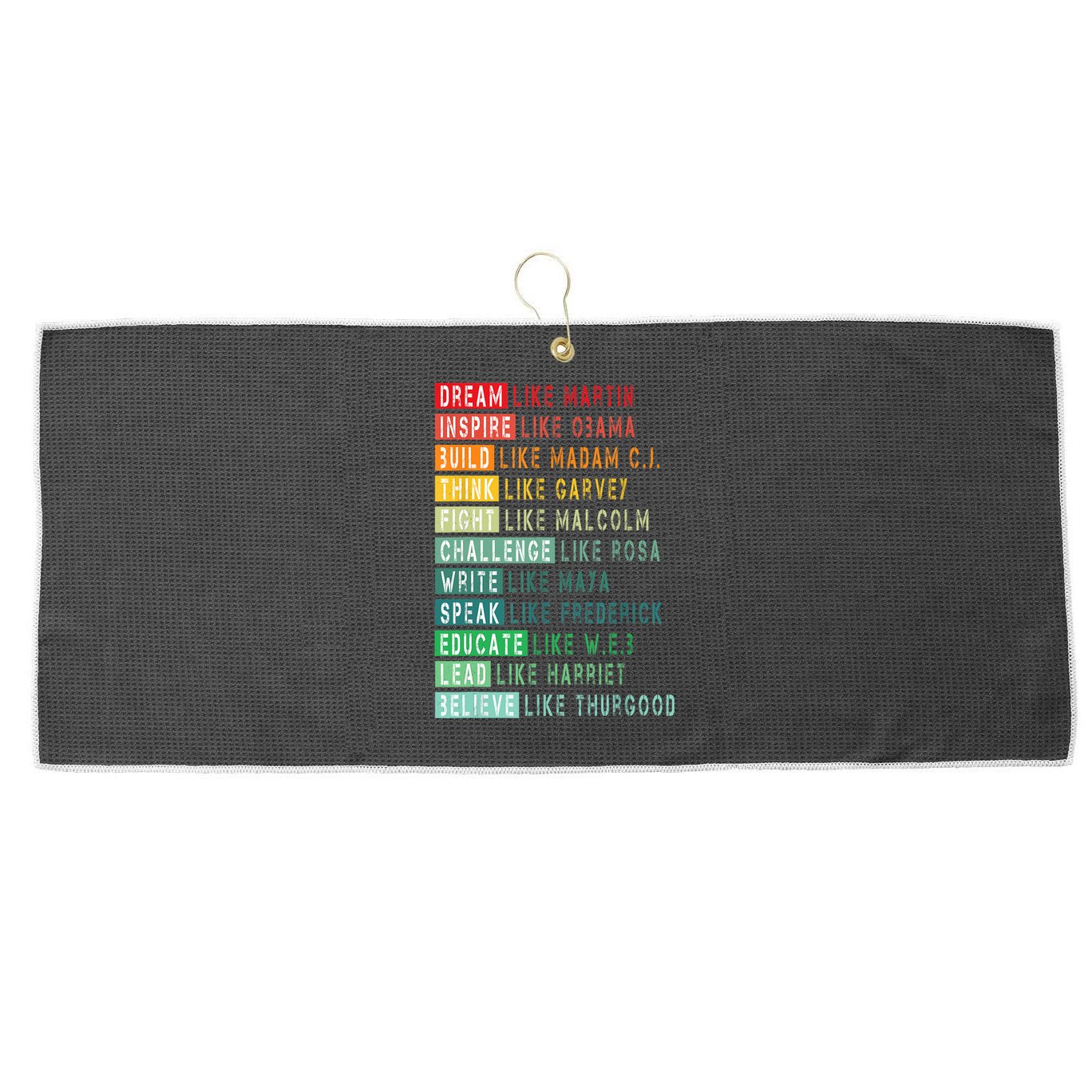Dream Like Martin Fight Like Malcolm Inspire Like Obama TShirt Large Microfiber Waffle Golf Towel