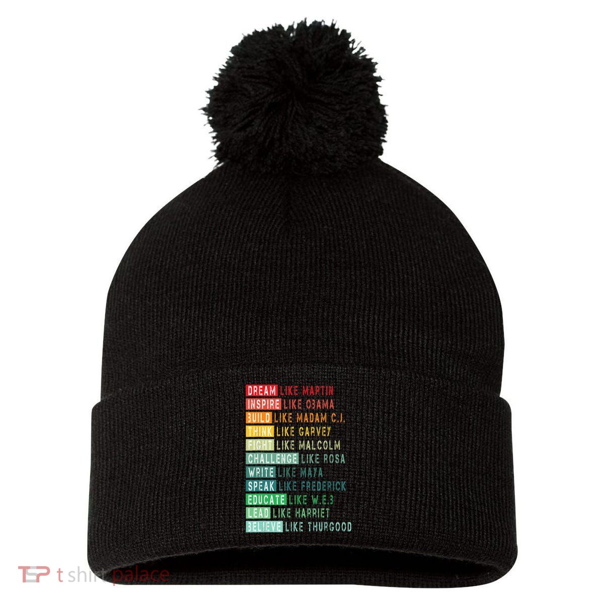 Dream Like Martin Fight Like Malcolm Inspire Like Obama TShirt Pom Pom 12in Knit Beanie