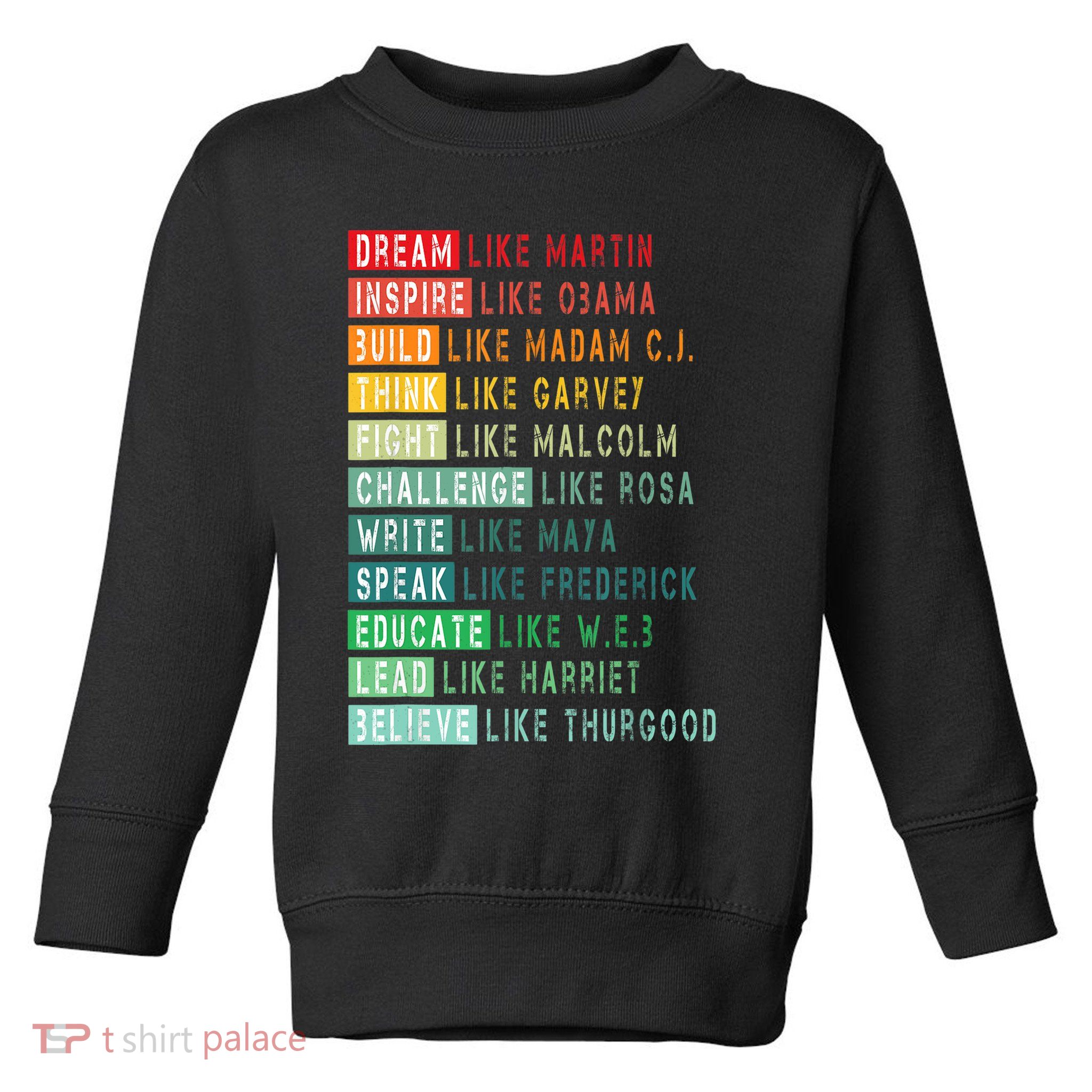 Dream Like Martin Fight Like Malcolm Inspire Like Obama TShirt Toddler Sweatshirt