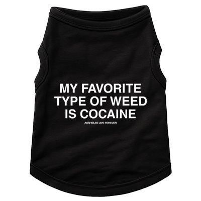 Danny Lividlamb My Favorite Type Of Weed Is Cocaine Doggie Tank