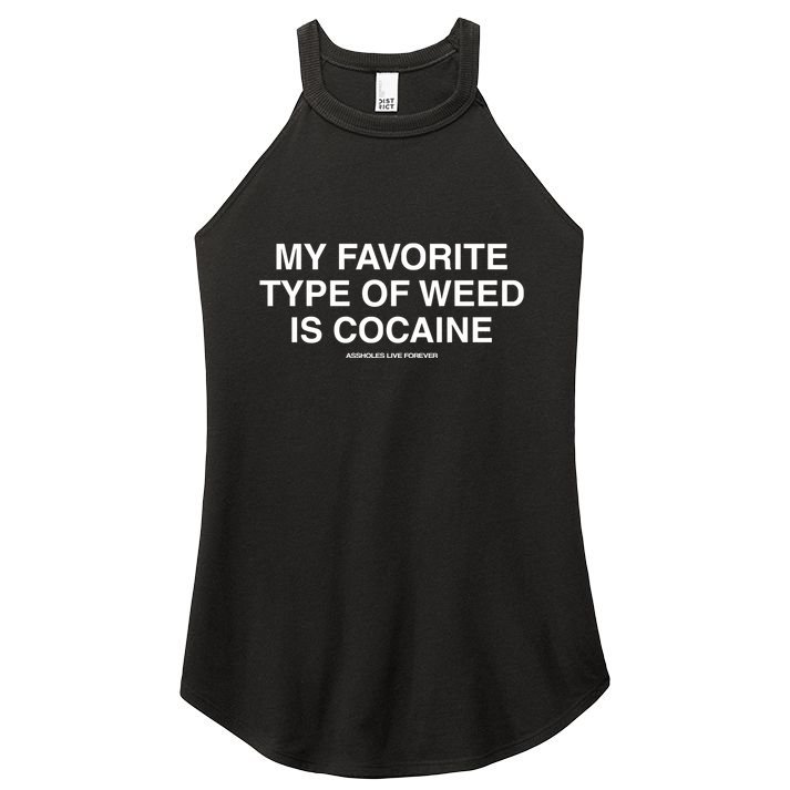 Danny Lividlamb My Favorite Type Of Weed Is Cocaine Women's Perfect Tri Rocker Tank
