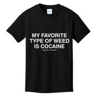 Danny Lividlamb My Favorite Type Of Weed Is Cocaine Kids T-Shirt
