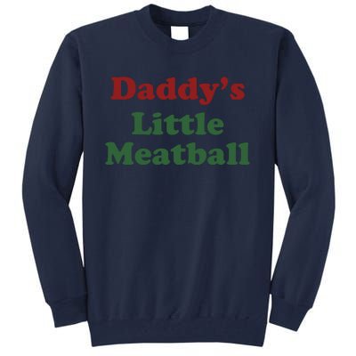 Daddy Little Meatball Tall Sweatshirt