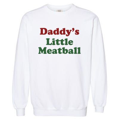 Daddy Little Meatball Garment-Dyed Sweatshirt