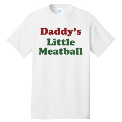 Daddy Little Meatball Tall T-Shirt