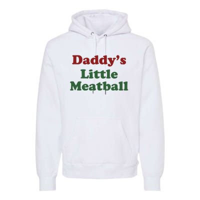 Daddy Little Meatball Premium Hoodie