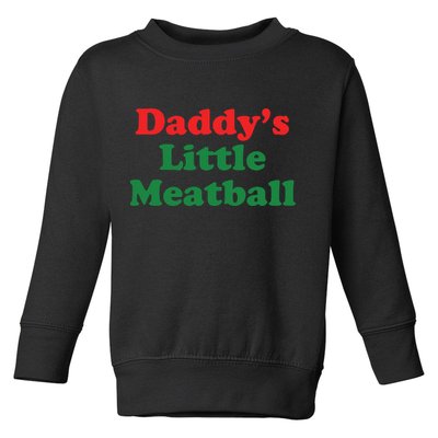 Daddy Little Meatball Italian Ironic Funny Meme Toddler Sweatshirt