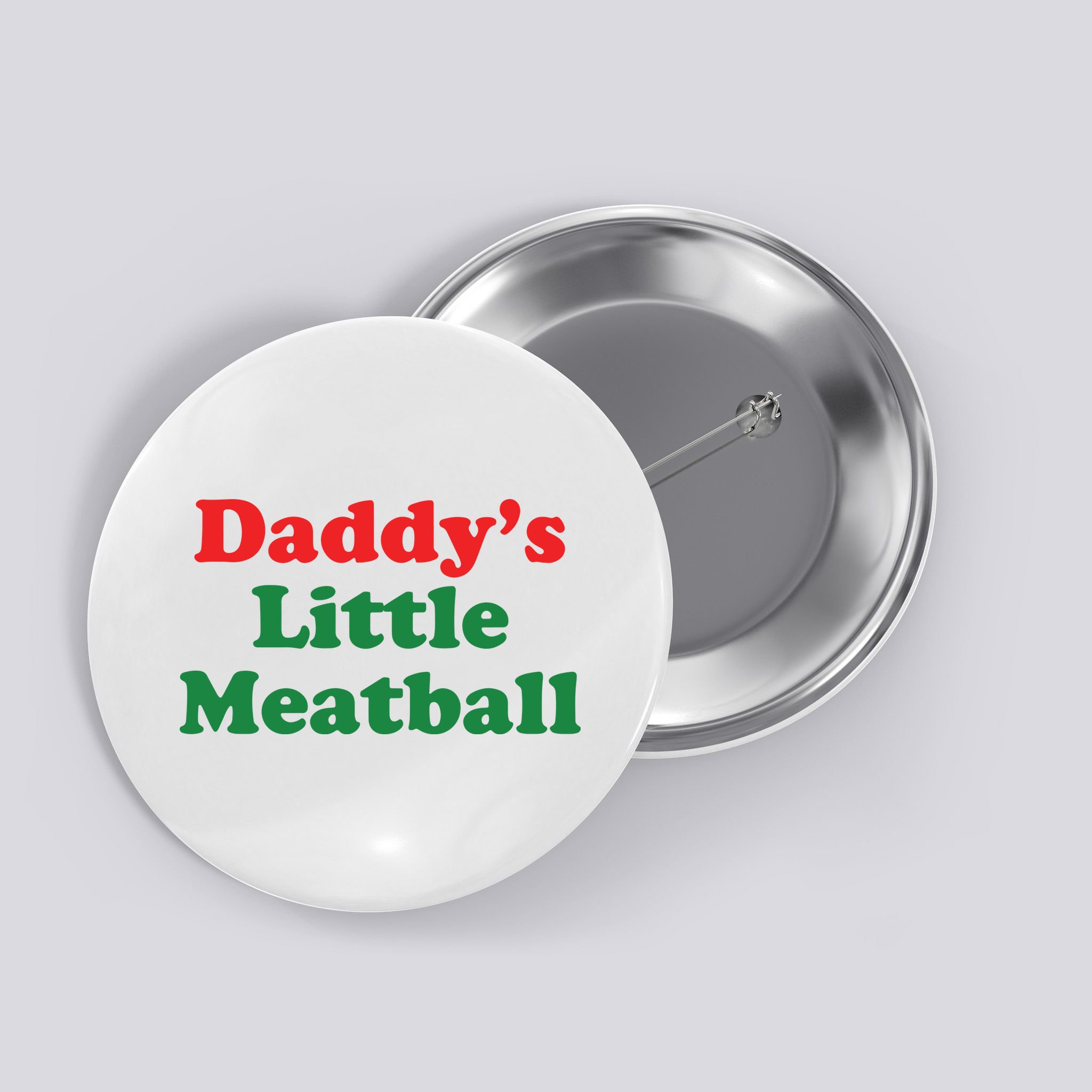 Daddy Little Meatball Italian Ironic Funny Meme Button