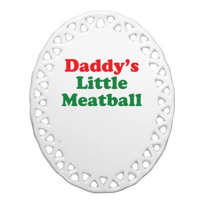 Daddy Little Meatball Italian Ironic Funny Meme Ceramic Oval Ornament