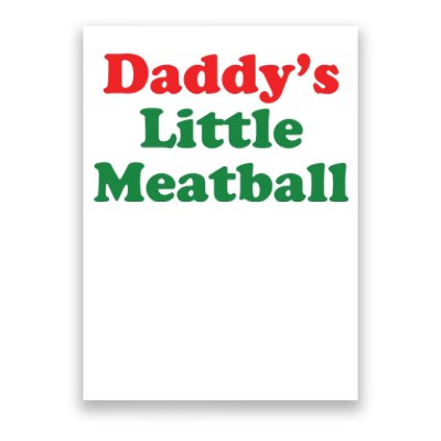 Daddy Little Meatball Italian Ironic Funny Meme Poster