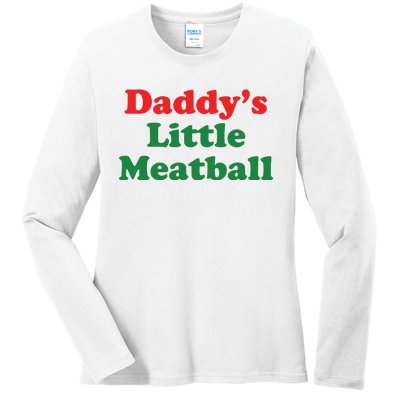 Daddy Little Meatball Italian Ironic Funny Meme Ladies Long Sleeve Shirt