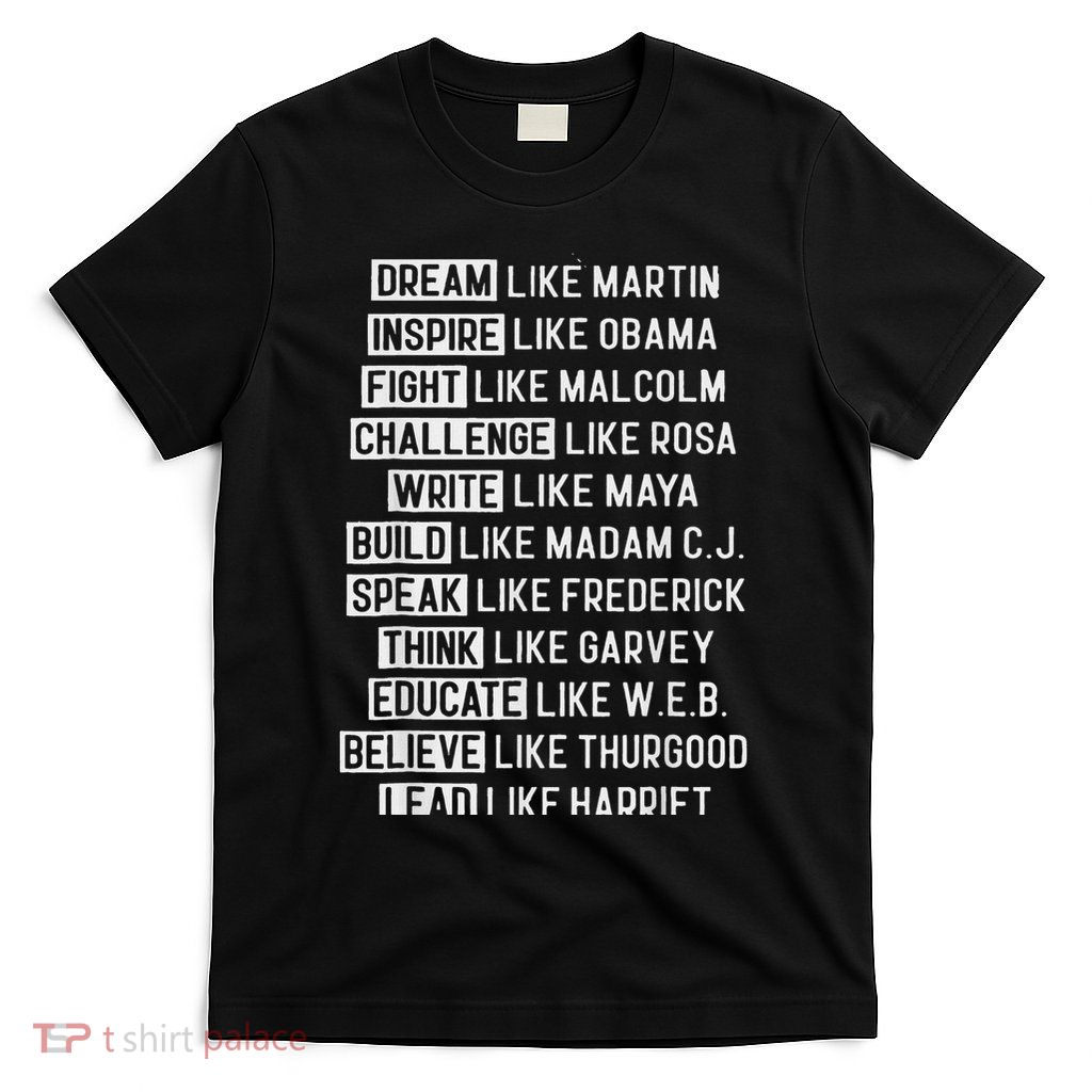 Dream Like Martin Lead Like Harriet Black Pride T-Shirt