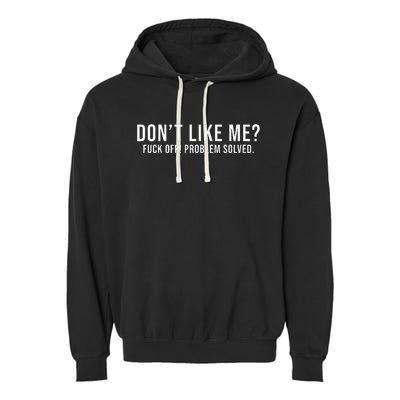 DonT Like Me Fuck Off! Problem Solved Garment-Dyed Fleece Hoodie