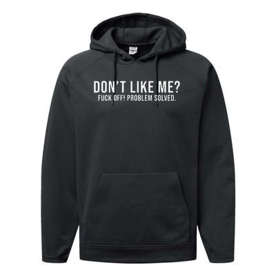 DonT Like Me Fuck Off! Problem Solved Performance Fleece Hoodie