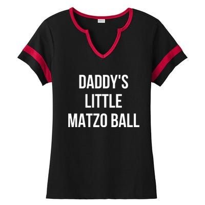 DaddyS Little Matzo Ball Ladies Halftime Notch Neck Tee