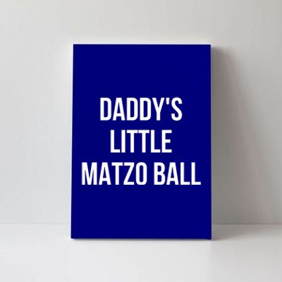 DaddyS Little Matzo Ball Canvas