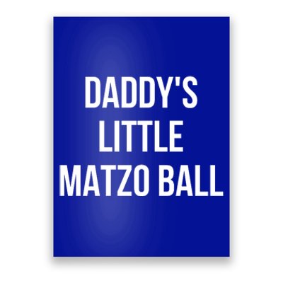 DaddyS Little Matzo Ball Poster