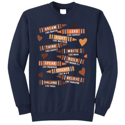 Dream Like Martin Leaders African Black History Month Tall Sweatshirt