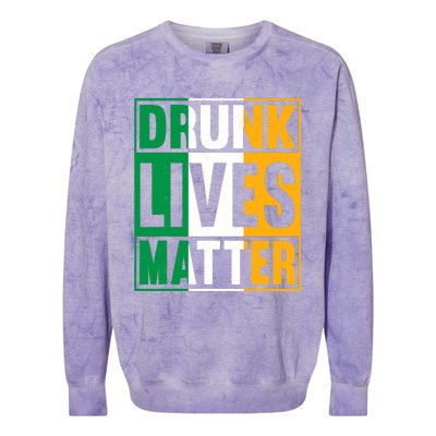 Drunk Lives Matter St Patricks Day Irish Flag Colorblast Crewneck Sweatshirt