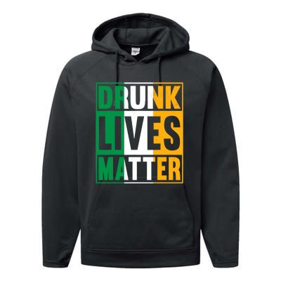 Drunk Lives Matter St Patricks Day Irish Flag Performance Fleece Hoodie