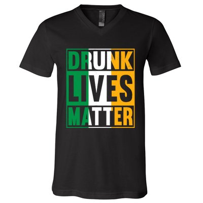 Drunk Lives Matter St Patricks Day Irish Flag V-Neck T-Shirt