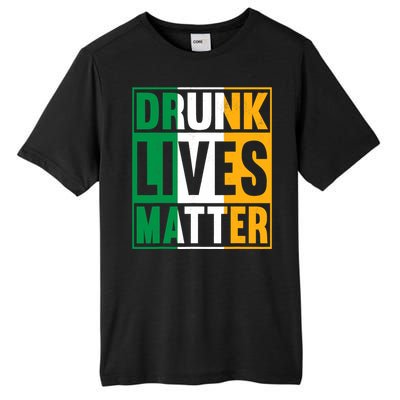 Drunk Lives Matter St Patricks Day Irish Flag Tall Fusion ChromaSoft Performance T-Shirt