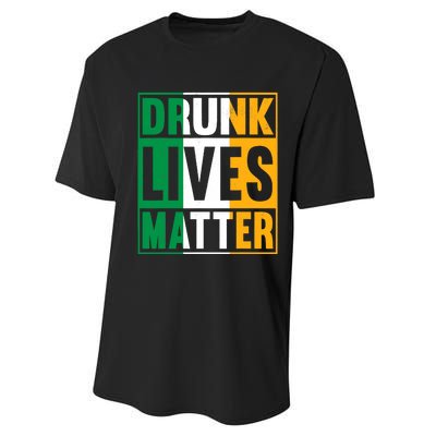 Drunk Lives Matter St Patricks Day Irish Flag Performance Sprint T-Shirt