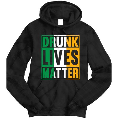 Drunk Lives Matter St Patricks Day Irish Flag Tie Dye Hoodie