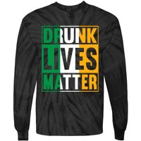 Drunk Lives Matter St Patricks Day Irish Flag Tie-Dye Long Sleeve Shirt