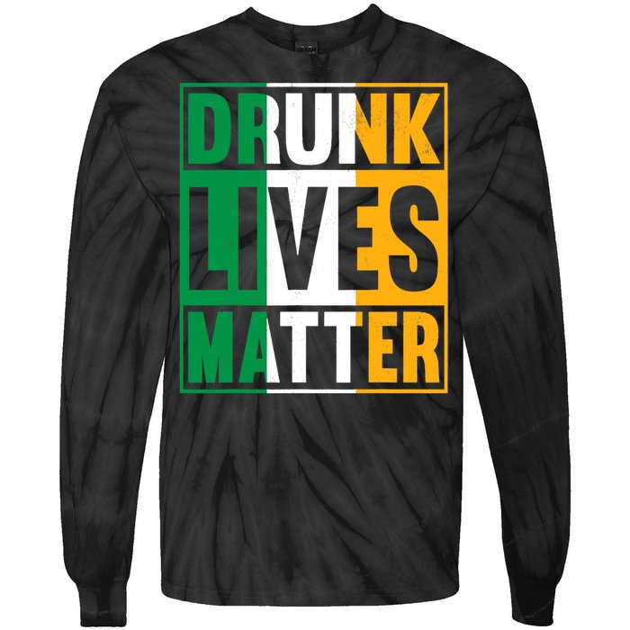 Drunk Lives Matter St Patricks Day Irish Flag Tie-Dye Long Sleeve Shirt