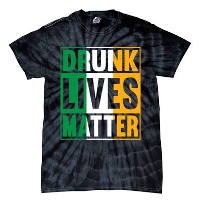 Drunk Lives Matter St Patricks Day Irish Flag Tie-Dye T-Shirt