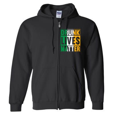 Drunk Lives Matter St Patricks Day Irish Flag Full Zip Hoodie